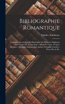 Bibliographie Romantique By Asselineau 9781018409634 (Hardback)