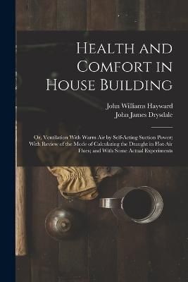 Health and Comfort in House Building By Drysdale 9781018415567