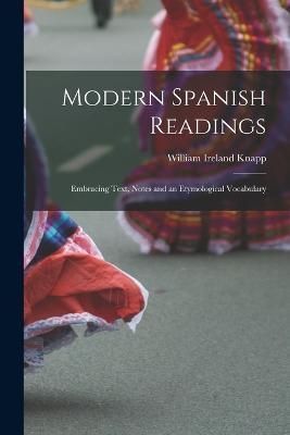 Modern Spanish Readings By William Ireland Knapp 9781018421490
