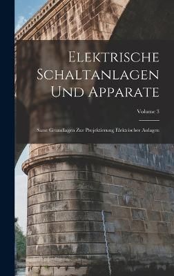 Elektrische Schaltanlagen Und Apparate By Anonymous 9781018422534