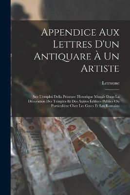 Appendice Aux Lettres D'un Antiquare À Un Artiste By Letronne