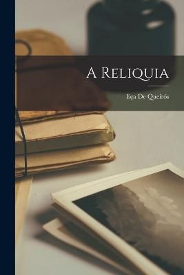 Reliquia By de Queirós 9781018436937 (Paperback)