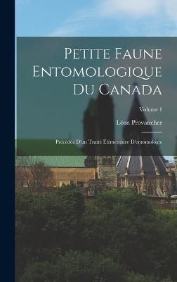 Petite Faune Entomologique Du Canada By Provancher 9781018439594