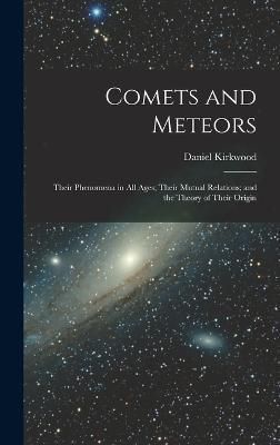 Comets and Meteors By Kirkwood 9781018445502 (Hardback)