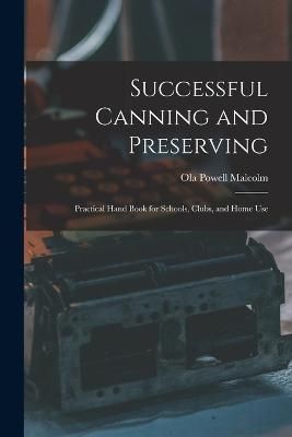 Successful Canning and Preserving By Malcolm 9781018449548 (Paperback)