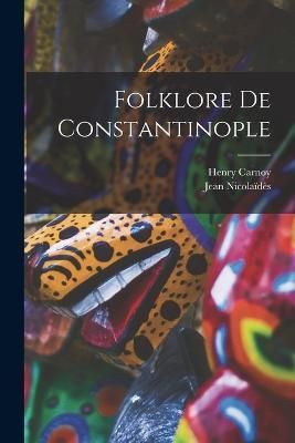 Folklore De Constantinople By Carnoy 9781018452838 (Paperback)