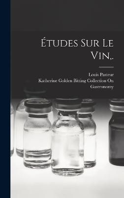 Études Sur Le Vin, . By Gastronomy 9781018456102 (Hardback)