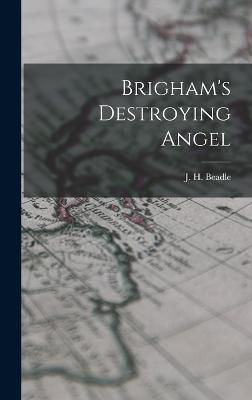 Brigham's Destroying Angel By Beadle 9781018456287 (Hardback)