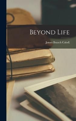 Beyond Life By Cabell 9781018456904 (Hardback)