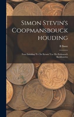 Simon Stevin's Coopmansbouckhouding By Boon 9781018459608 (Hardback)