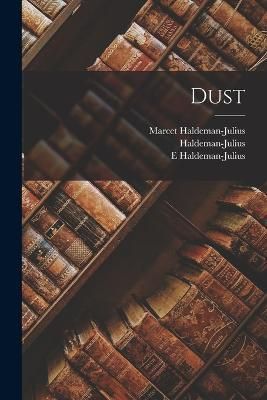 Dust By Haldeman-Julius 9781018459943 (Paperback)
