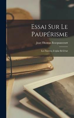 Essai Sur Le Paupérisme By Rocquancourt 9781018470146 (Hardback)