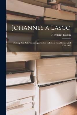 Johannes a Lasco By Dalton 9781018471716 (Paperback)