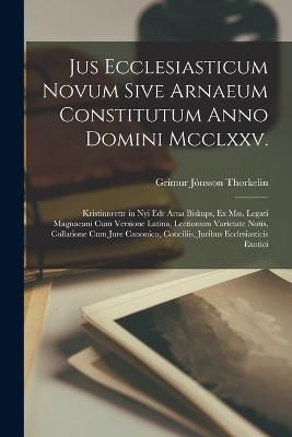 Jus Ecclesiasticum Novum Sive Arnaeum Constitutum Anno Domini Mcclxxv.