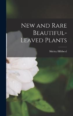 New and Rare Beautiful-Leaved Plants By Hibberd 9781018475905