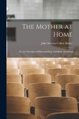 Mother at Home By Abbott 9781018477411 (Paperback)