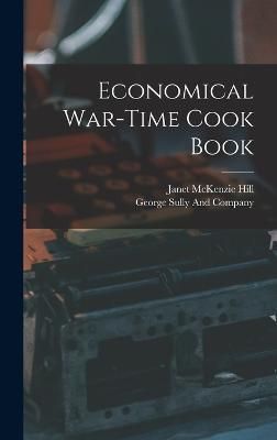 Economical War-Time Cook Book By Hill 9781018489704 (Hardback)
