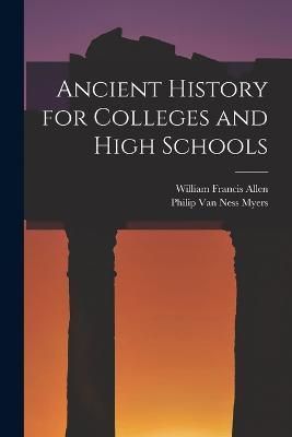 Ancient History for Colleges and High Schools By Allen 9781018491196