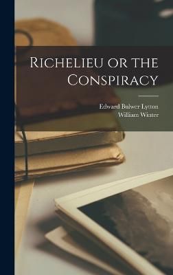 Richelieu or the Conspiracy By Lytton 9781018491585 (Hardback)