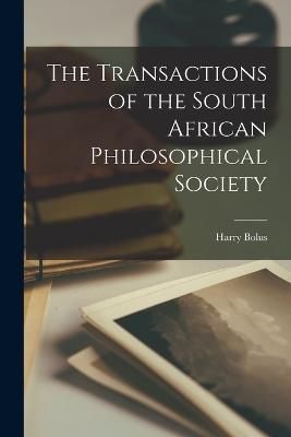 Transactions of the South African Philosophical Society By Bolus