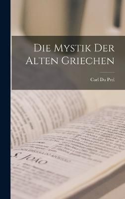 Mystik Der Alten Griechen By Prel 9781018495637 (Hardback)