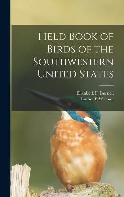 Field Book of Birds of the Southwestern United States By Wyman