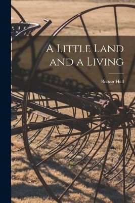 Little Land and a Living By Hall 9781018534978 (Paperback)