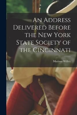 Address Delivered Before the New York State Society of the Cincinnati