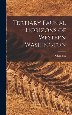 Tertiary Faunal Horizons of Western Washington By Weaver 9781018539607