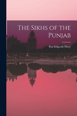 Sikhs of the Punjab By Parry 9781018544083 (Paperback)