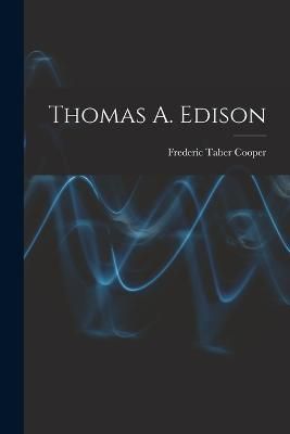 Thomas A. Edison By Cooper 9781018544328 (Paperback)