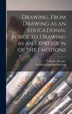 Drawing, From Drawing as an Educational Force to Drawing as an Expression of the Emotions