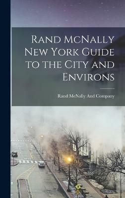 Rand McNally New York Guide to the City and Environs By Rand McNally