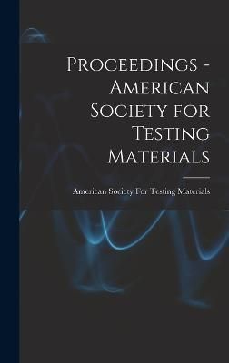 Proceedings - American Society for Testing Materials 9781018584850
