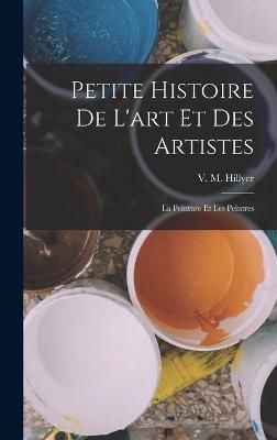 Petite histoire de l'art et des artistes By Hillyer 9781018587806