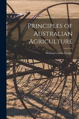 Principles of Australian Agriculture By Catton 9781018592015