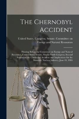 Chernobyl Accident By United States Congress Senate Comm 9781018601069