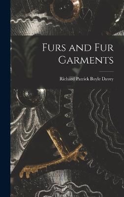 Furs and fur Garments By Davey 9781018603636 (Hardback)