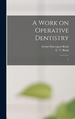 Work on Operative Dentistry By Black 9781018606231 (Hardback)