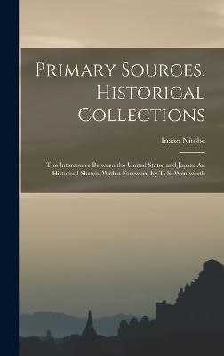 Primary Sources, Historical Collections By Nitobe 9781018615707