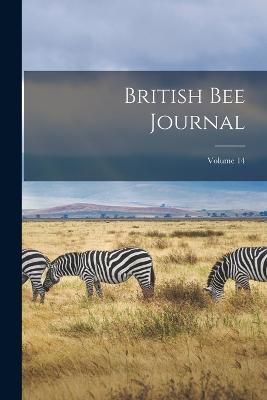 British Bee Journal; Volume 14 By Anonymous 9781018623276 (Paperback)