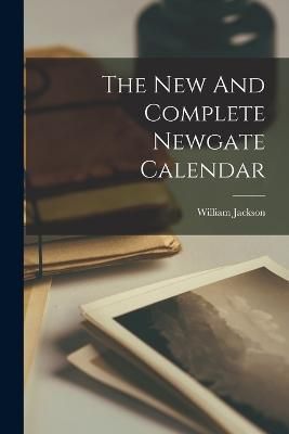 New And Complete Newgate Calendar 9781018634685 (Paperback)