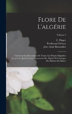 Flore De L'algérie By Battandier 9781018637006 (Hardback)