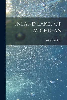 Inland Lakes Of Michigan By Scott 9781018638461 (Paperback)