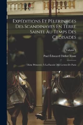 Expéditions Et Pèlerinages Des Scandinaves En Terre Sainte Au Temps Des Croisades