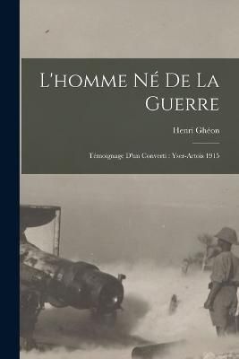 L'homme Né De La Guerre By 1875-1944 9781018647722 (Paperback)