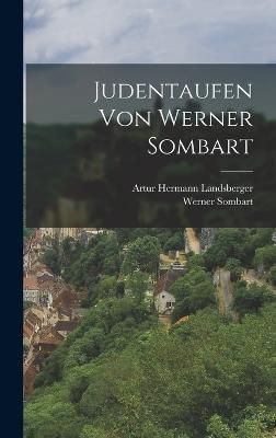 Judentaufen von Werner Sombart By Landsberger 9781018655581 (Hardback)