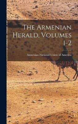 Armenian Herald, Volumes 1-2 By Armenian National Union of America