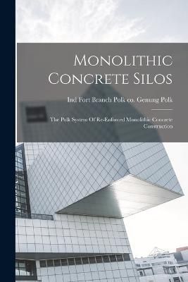 Monolithic Concrete Silos By Polk 9781018699813 (Paperback)