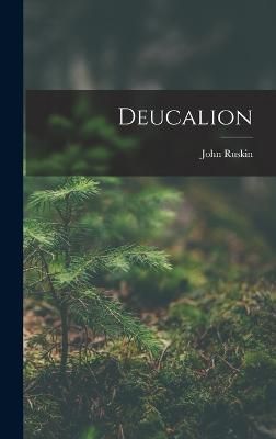 Deucalion By Ruskin 9781018716718 (Hardback)